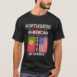 T-shirt Portuguese By Blood American By Birth Patriot By C