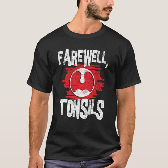 T-shirt Pos d'enlèvement de tonsils d'adieu Tonsillectomy  (Devant)