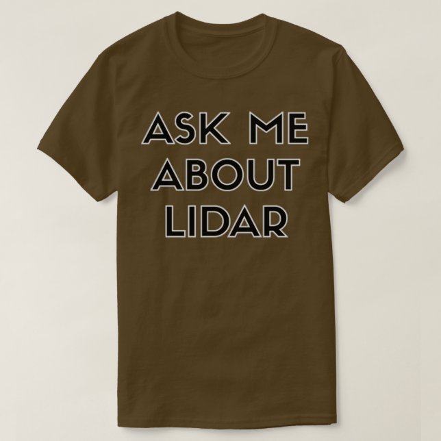 T-shirt Posez-moi des questions sur LiDar (Design devant)