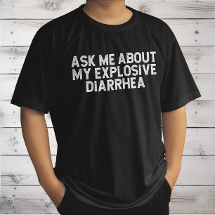 T-shirt Posez-Moi Des Questions Sur Ma Diarrhée Explosive 