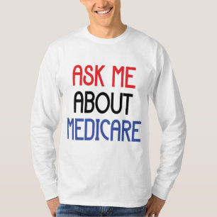 T-SHIRT POSEZ-MOI DES QUESTIONS SUR MEDICARE