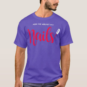 T-shirt Posez-moi des questions sur mes ongles