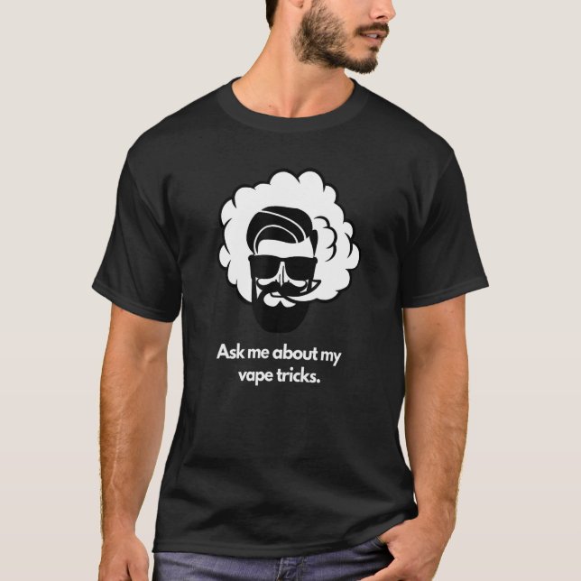 T-shirt Posez-moi des questions sur mes tours de vape (Devant)