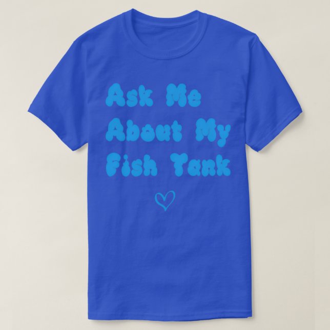 T-shirt Posez-moi des questions sur mon réservoir (Design devant)