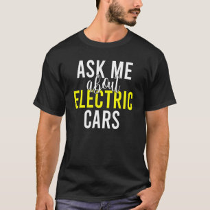 T-shirt Posez-moi la question des voitures électriques EV 