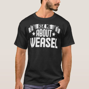 T-shirt Posez-moi la question sur Weasel Animal Weasel