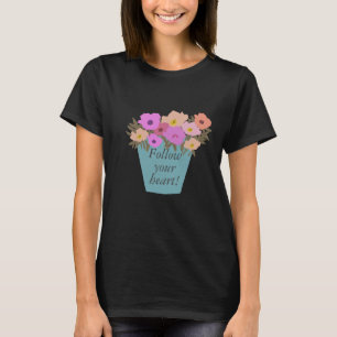 T-shirt Positif Dire Suivez Votre Flowerpot Coeur