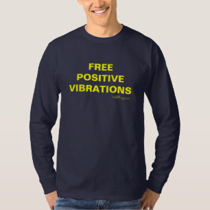T-shirt POSITIF libre de VIBRATIONS