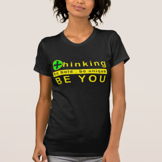 T-shirt Positif pensant - soyez audacieux soit unique soit