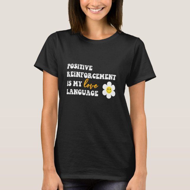 T-shirt Positive Reinforcement RBT BCBA  For ABA Therapist (Devant)