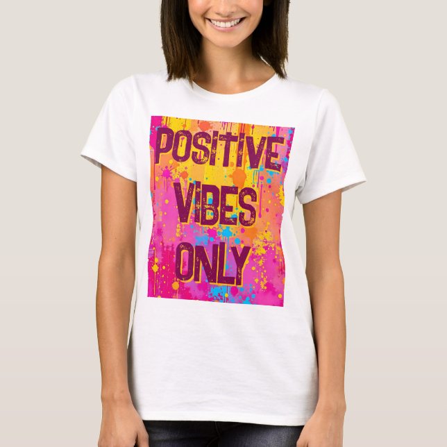 T-shirt Positive Vibes Only Quote (Devant)