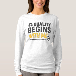 T-shirt Positive Workplace Culture Quality Begins With Me
