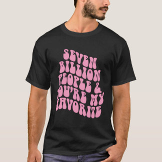 T-shirt Positivité Sept Milliards De Personnes Vous Êtes M
