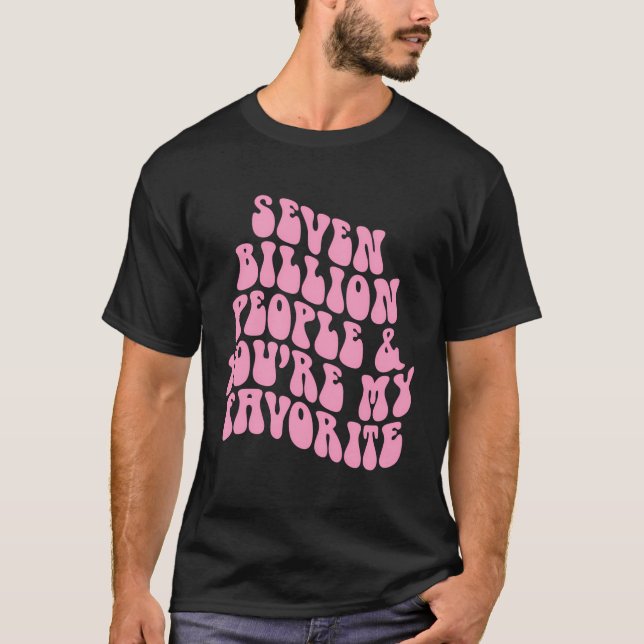 T-shirt Positivité Sept Milliards De Personnes Vous Êtes M (Devant)