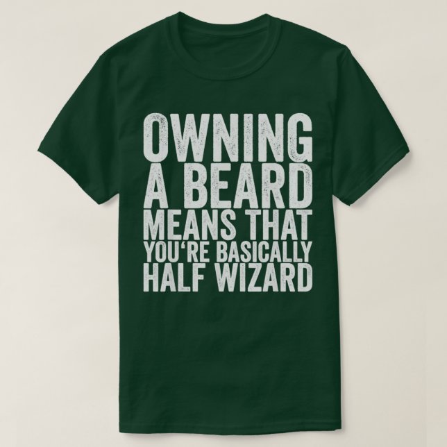 T-shirt Posséder Une Barbe Signifie Que Vous Êtes En Gros  (Design devant)