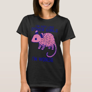 T-shirt Possum Iu2019m Pas comme les autres filles Iu2019m