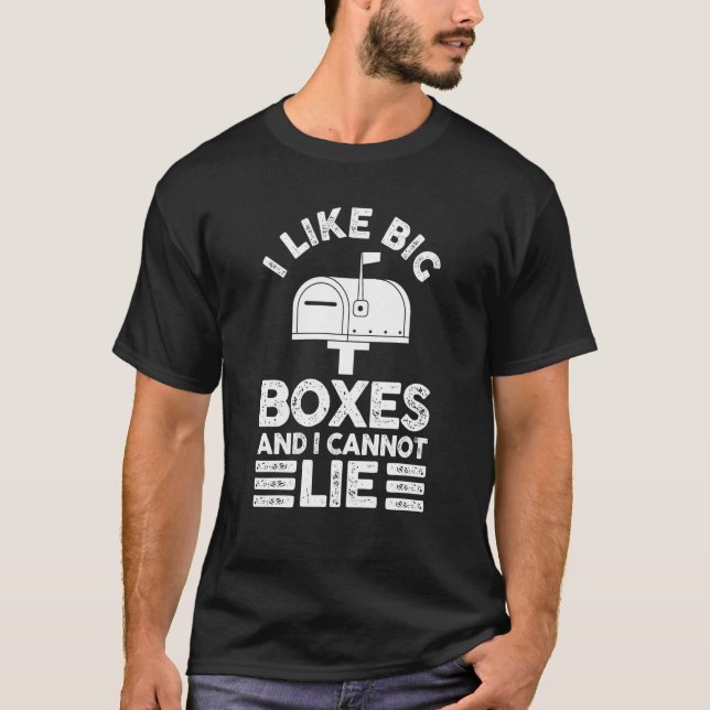 T-shirt Postman Mail Carrier I Like Big Boxes And I Cannot (Devant)