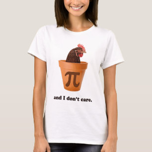 T-shirt Pot de poulet pi (et moi ne font pas le soin)