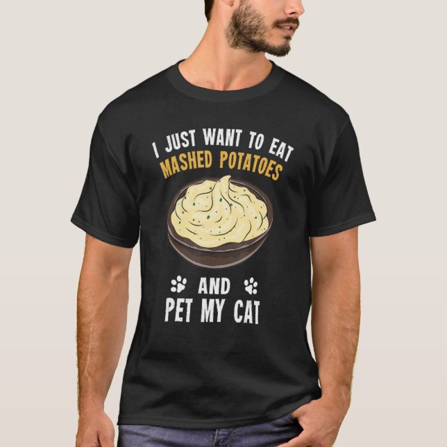 T-shirt Potato   Eat Mashed Potatoes And Pet My Cat (Devant)