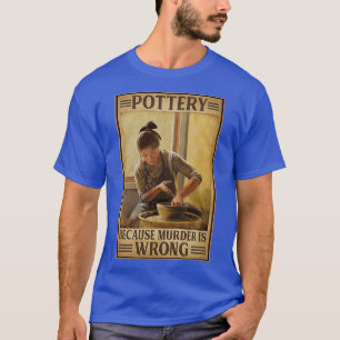 T-shirt Poterie Parce Que Le Meurtre Est Mal 3