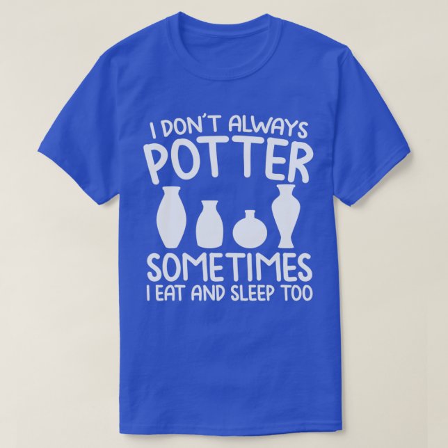 T-shirt Poterie Potter Argile Artisanat Hobby Céramique Po (Design devant)