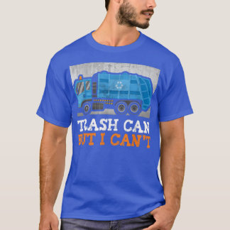 T-shirt Poubelle mais je ne peux pas Recycler Trucker Garb