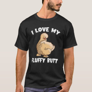 T-shirt Poule Soie Je J'aime Mon Doux Cul Lisse et Câlin