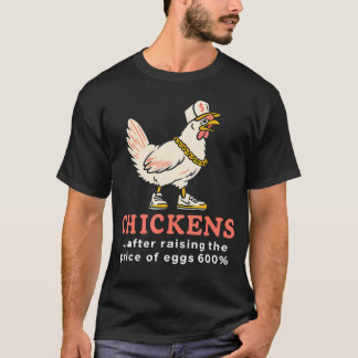 T-shirt Poules après avoir augmenté le prix des œufs de 60