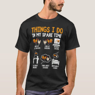 T-shirt Poulet 6 choses que je fais pendant mon temps lib