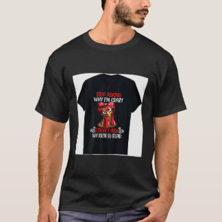 T-shirt Poulet Drôle Arrête de Demander Pourquoi Je Poules