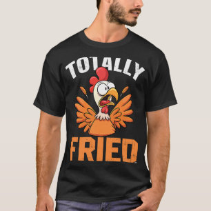 T-shirt Poulet Frit Totalement Coq qui Chante Pun Cool Fa