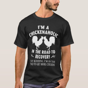 T-shirt Poulet Je suis un poulet addict en voie de rétabli