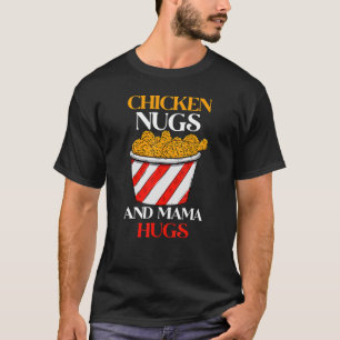 T-shirt Poulet Nugs et Mama Hugs Nugs et Kisses Nugget