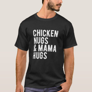T-shirt Poulet Nugs Et Mama Hugs Pour Nugget Lover Drôle