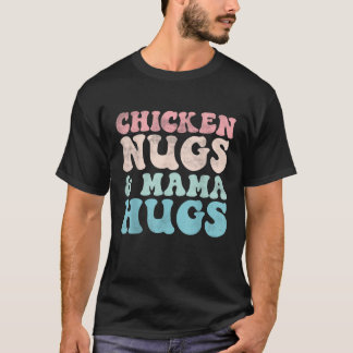 T-shirt Poulet Nugs et Mama Hugs Toddler Nuggets Foodies