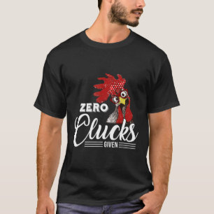 T-shirt Poulet Zero Clucks Donné