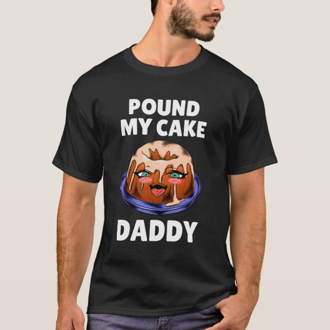 T-shirt Pound My Cake Papa (Devant)