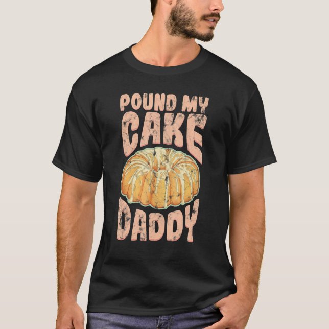 T-shirt Pound My Cake Papa Jello Passeirie (Devant)