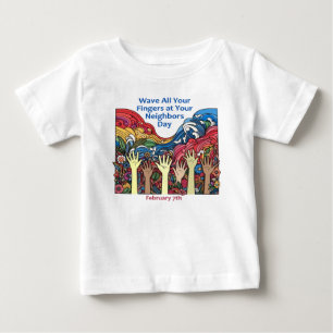 T-shirt Pour Bébé 7 févr. - Wave All Your Fingers/Neighbours