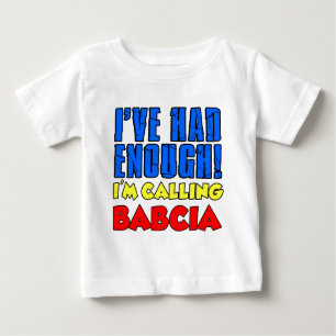 T-shirt Pour Bébé A eu assez de Babcia appelant