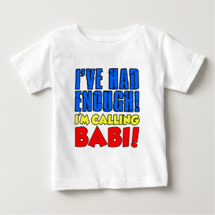 T-shirt Pour Bébé A eu assez de Babi appelant