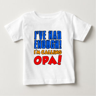T-shirt Pour Bébé A eu assez d'Opa appelant