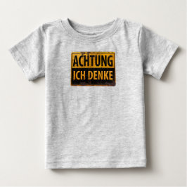 T-shirt Pour Bébé ACHTUNG, Ich Denke - Panneau allemand d'avertissem