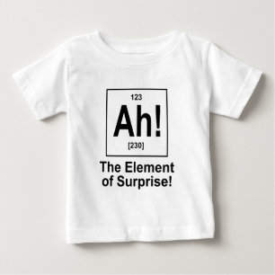 T-shirt Pour Bébé Ah ! L'élément de surprise.