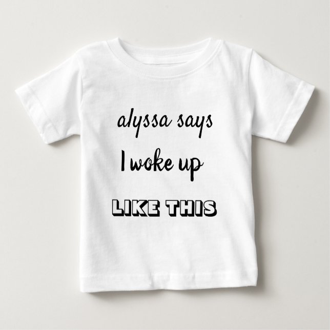 T-shirt Pour Bébé Alyssa Dit : (Devant)