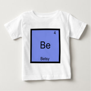 T-shirt Pour Bébé Be - Betsy Funny Chimie Élément Symbole Nom Tee