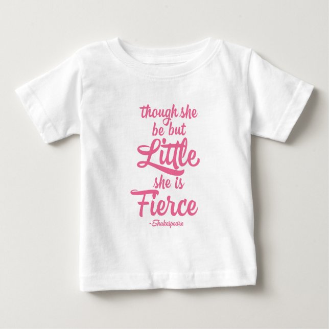 T-shirt Pour Bébé Bien qu'elle soit petite, elle est féroce, Shakesp (Devant)