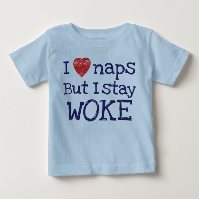 T-shirt Pour Bébé Blue I Love Naps Mais Je Reste Woke (Devant)