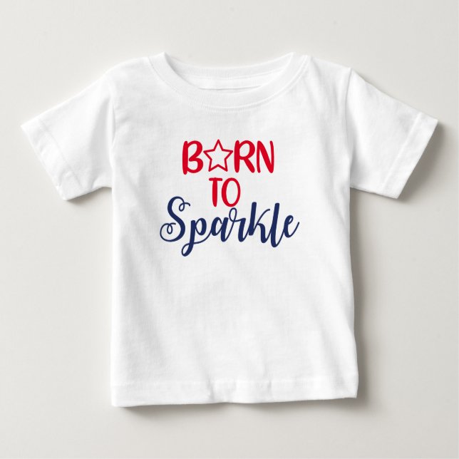 T-shirt Pour Bébé Born to Sparkle (Devant)