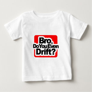 T-shirt Pour Bébé Bro, dérivez-vous même ?